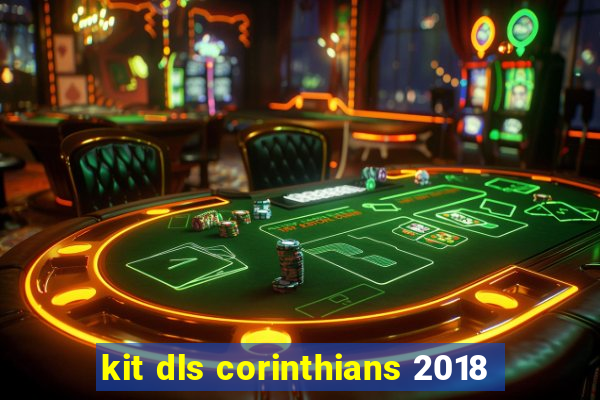 kit dls corinthians 2018